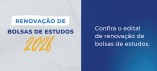 Aberto edital para renovação de bolsas de estudos para 2026